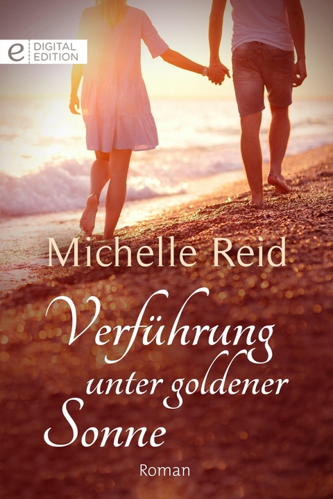 Verf&uuml;hrung unter goldener Sonne - Michelle Reid