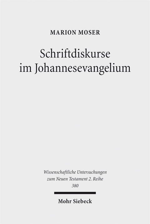 Schriftdiskurse im Johannesevangelium - Marion Moser