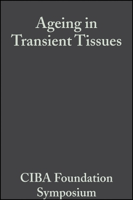 Ciba Foundation Symposium &ndash; Ageing in Transient Tissues (Colloquia on Ageing V2) -  Ciba Foundation