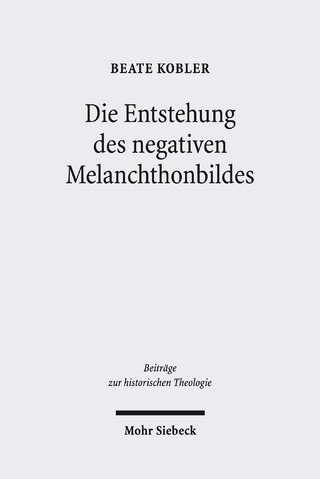 Die Entstehung des negativen Melanchthonbildes
