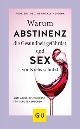 Warum Abstinenz die Gesundheit gef&auml;hrdet und Sex vor Krebs sch&uuml;tzt - Prof. Dr. med. Bernd Kleine-Gunk