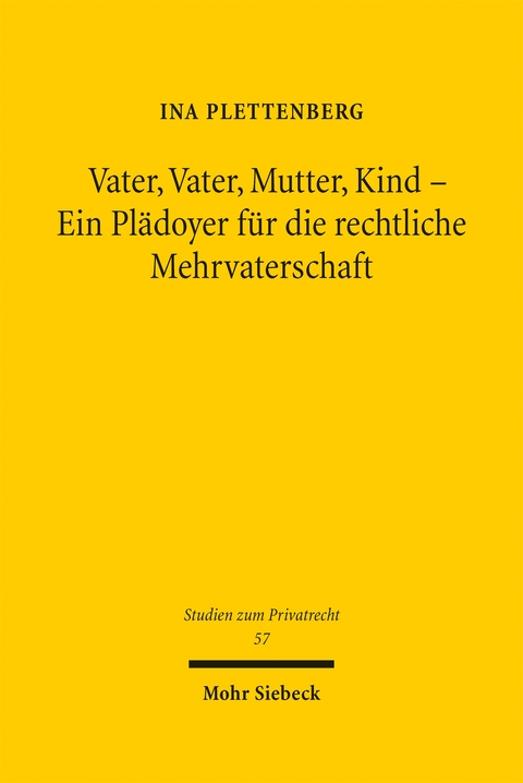 Vater, Vater, Mutter, Kind - Ein Pl&auml;doyer f&uuml;r die rechtliche Mehrvaterschaft - Ina Plettenberg