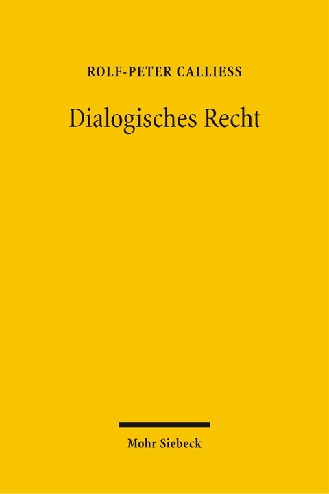 Dialogisches Recht - Rolf-Peter Calliess