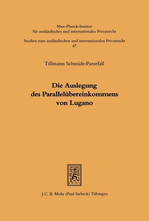 Die Auslegung des Parallelübereinkommens von Lugano - Tillmann Schmidt-Parzefall