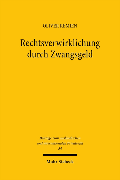 Rechtsverwirklichung durch Zwangsgeld - Oliver Remien