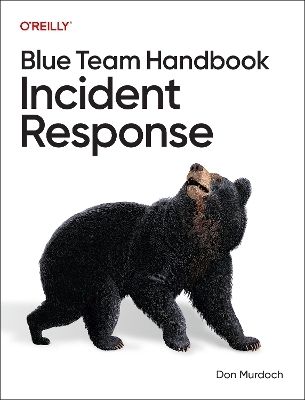 Blue Team Handbook: Incident Response - Don Murdoch