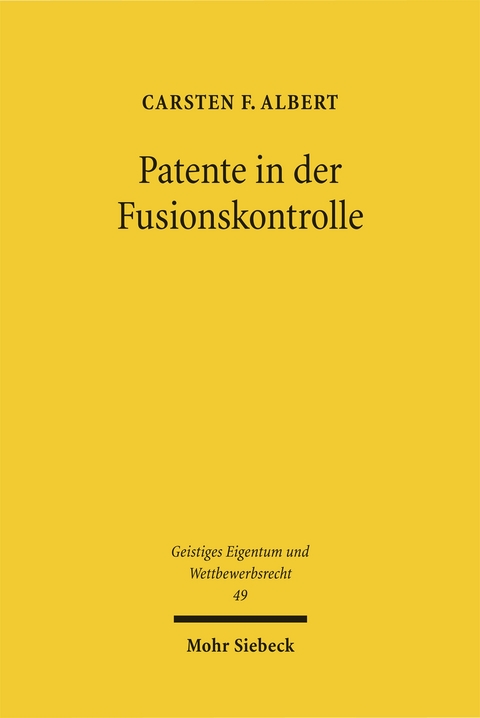 Patente in der Fusionskontrolle - Carsten F. Albert