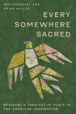 Every Somewhere Sacred - Ben Norquist, Brian Miller
