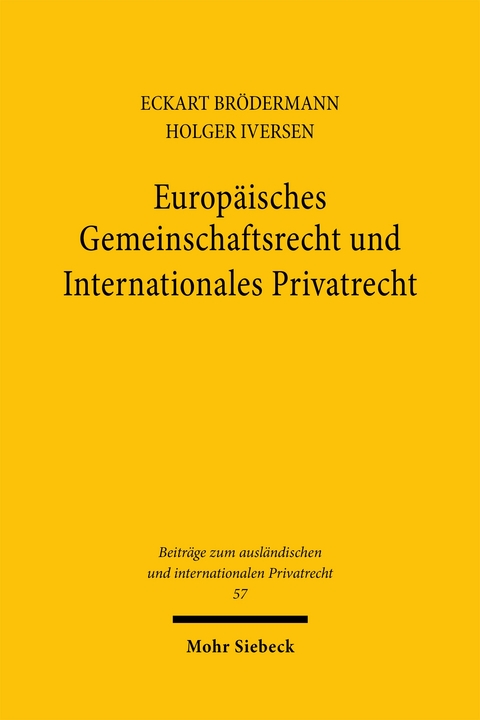 Europ&auml;isches Gemeinschaftsrecht und Internationales Privatrecht - Eckart Br&ouml;dermann, Holger Iversen