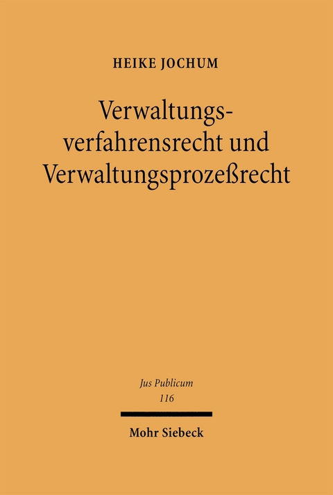 Verwaltungsverfahrensrecht und Verwaltungsproze&szlig;recht - Heike Jochum
