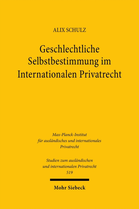 Geschlechtliche Selbstbestimmung im Internationalen Privatrecht - Alix Schulz