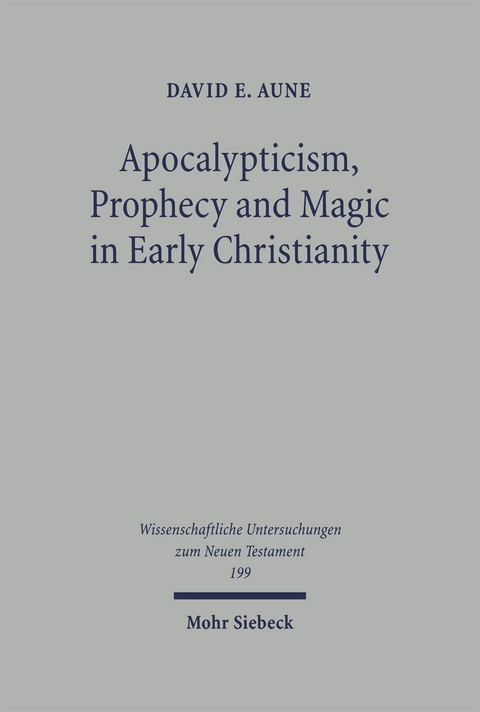 Apocalypticism, Prophecy and Magic in Early Christianity - David E. Aune
