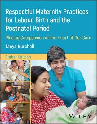 Respectful Maternity Practices for Labour, Birth and the Postnatal Period - Tanya Burchell