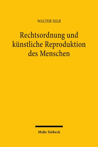 Rechtsordnung und künstliche Reproduktion des Menschen