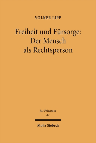 Freiheit und Fürsorge: Der Mensch als Rechtsperson