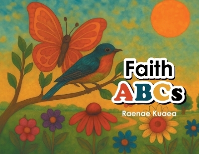 Faith ABCs - Raenae Kuaea