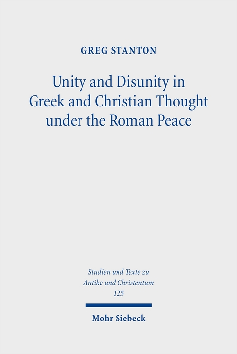 Unity and Disunity in Greek and Christian Thought under the Roman Peace - Greg Stanton
