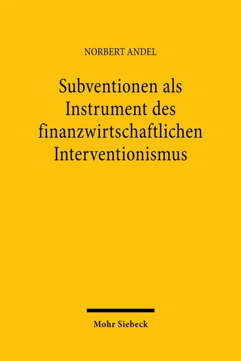 Subventionen als Instrument des finanzwirtschaftlichen Interventionismus - Norbert Andel