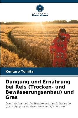 Düngung und Ernährung bei Reis (Trocken- und Bewässerungsanbau) und Gras
