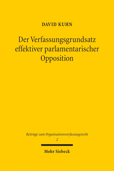 Der Verfassungsgrundsatz effektiver parlamentarischer Opposition - David Kuhn