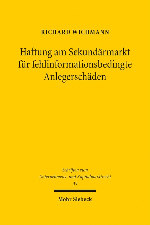 Haftung am Sekund&auml;rmarkt f&uuml;r fehlinformationsbedingte Anlegersch&auml;den - Richard Wichmann