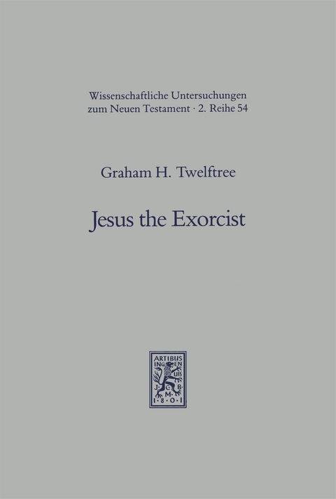 Jesus the Exorcist - Graham H. Twelftree