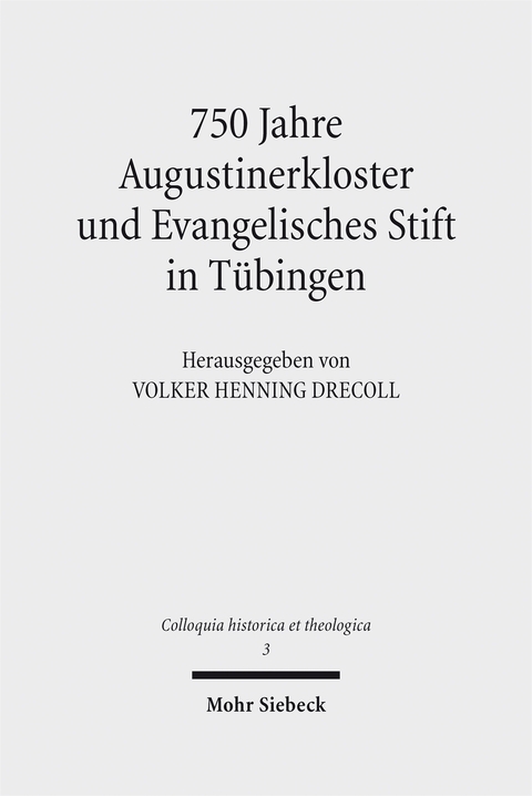 750 Jahre Augustinerkloster und Evangelisches Stift in Tübingen - 
