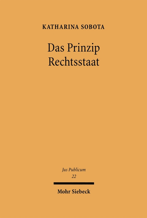 Das Prinzip Rechtsstaat - Katharina Sobota