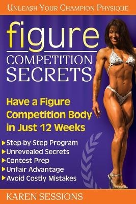 Figure Competition Secrets - Karen Sessions