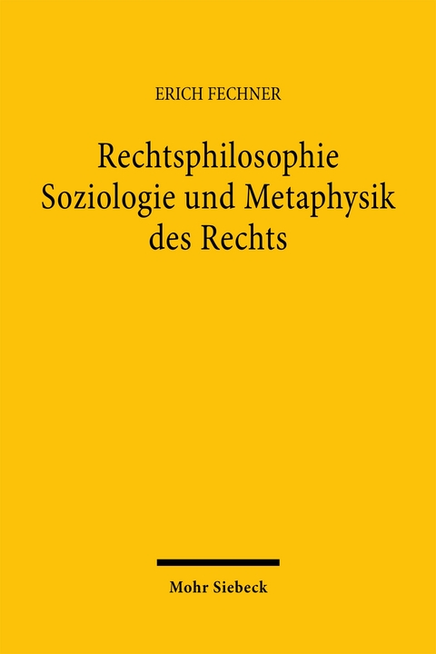Rechtsphilosophie. Soziologie und Metaphysik des Rechts - Erich Fechner