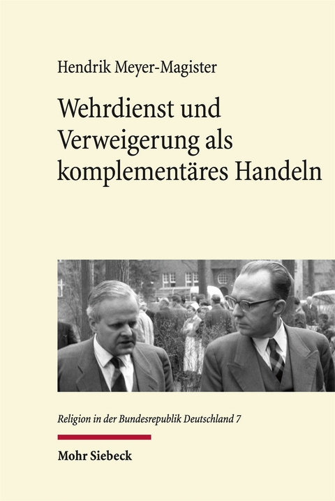 Wehrdienst und Verweigerung als komplement&auml;res Handeln - Hendrik Meyer-Magister