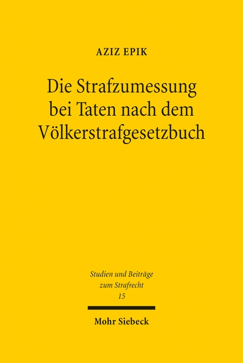 Die Strafzumessung bei Taten nach dem Völkerstrafgesetzbuch - Aziz Epik