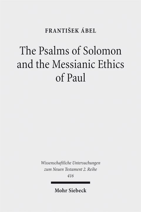 The Psalms of Solomon and the Messianic Ethics of Paul - Frantisek &Aacute;bel