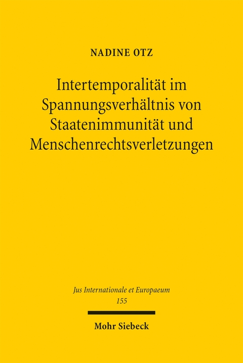 Intertemporalit&auml;t im Spannungsverh&auml;ltnis von Staatenimmunit&auml;t und Menschenrechtsverletzungen - Nadine Otz