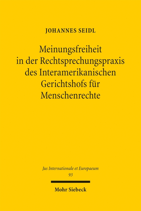 Meinungsfreiheit in der Rechtsprechungspraxis des Interamerikanischen Gerichtshofs f&uuml;r Menschenrechte - Johannes Seidl