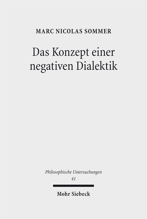 Das Konzept einer negativen Dialektik - Marc Nicolas Sommer
