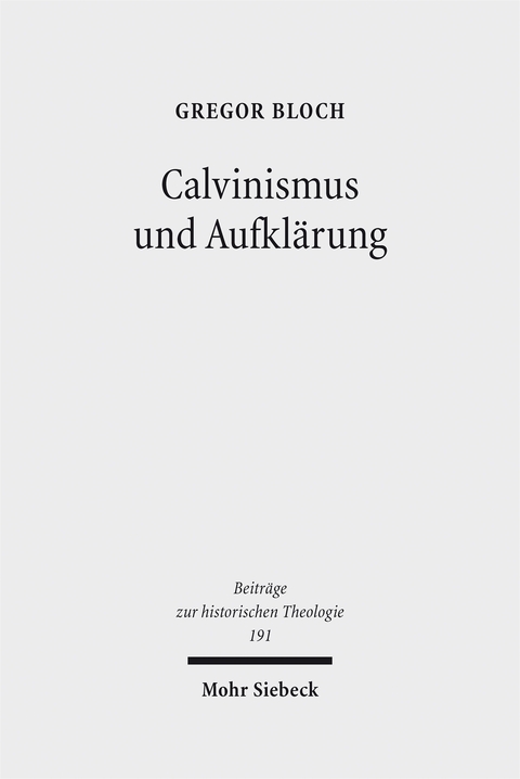 Calvinismus und Aufklärung - Gregor Bloch