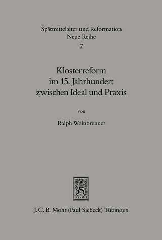 Klosterreform im 15. Jahrhundert zwischen Ideal und Praxis