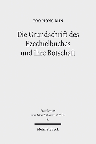 Die Grundschrift des Ezechielbuches und ihre Botschaft