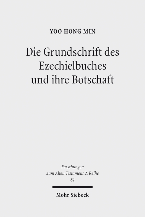 Die Grundschrift des Ezechielbuches und ihre Botschaft - Yoo Hong Min