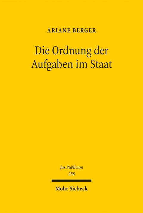 Die Ordnung der Aufgaben im Staat - Ariane Berger