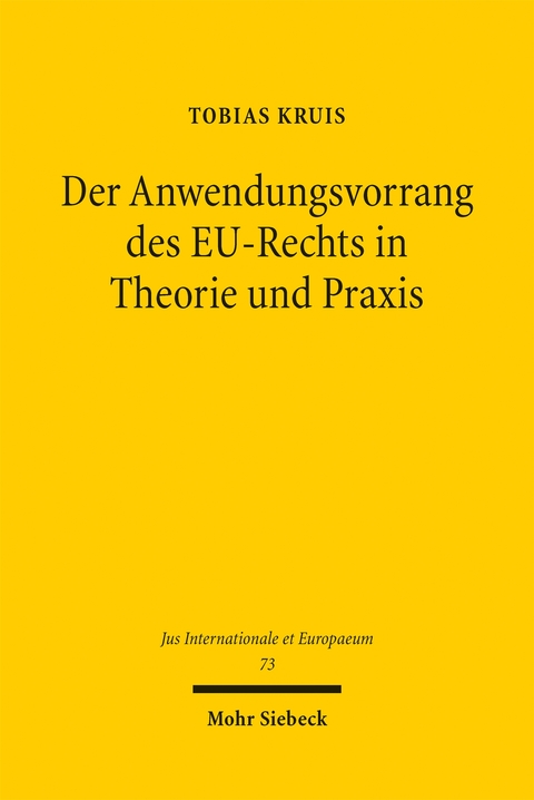 Der Anwendungsvorrang des EU-Rechts in Theorie und Praxis - Tobias Kruis