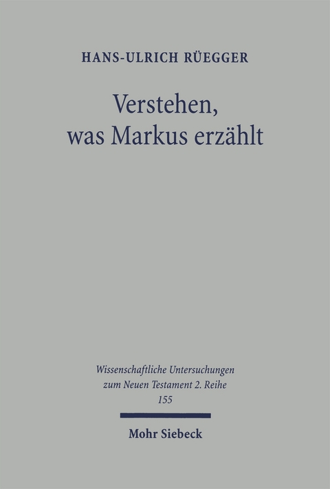 Verstehen, was Markus erzählt - Hans-Ulrich Ruegger