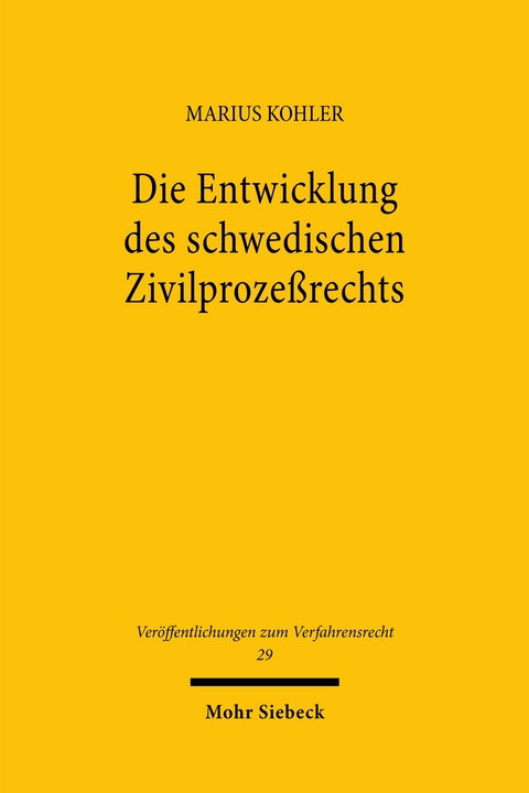 Die Entwicklung des schwedischen Zivilprozeßrechts - Marius Kohler