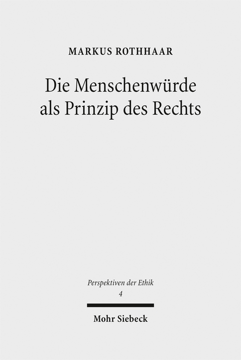 Die Menschenwürde als Prinzip des Rechts - Markus Rothhaar