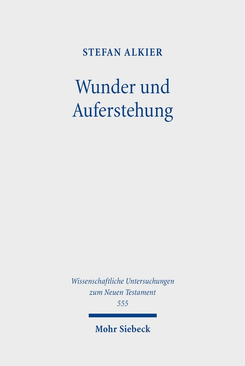 Wunder und Auferstehung - Stefan Alkier