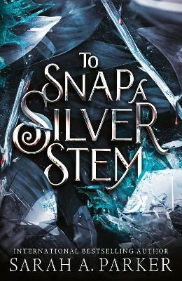 To Snap a Silver Stem - SARAH A. PARKER