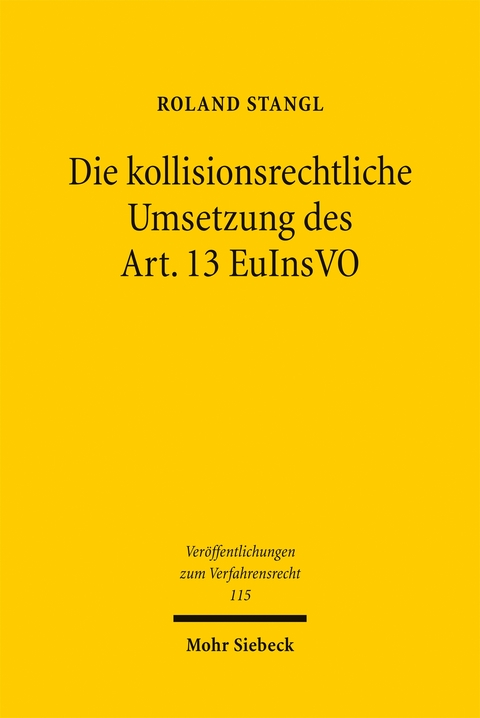 Die kollisionsrechtliche Umsetzung des Art. 13 EuInsVO - Roland Stangl