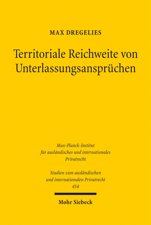 Territoriale Reichweite von Unterlassungsanspr&uuml;chen - Max Dregelies