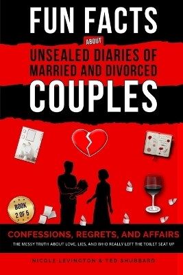 Unsealed Diaries of Married and Divorced Couples - Nicole Levington, Testing Shubbard
